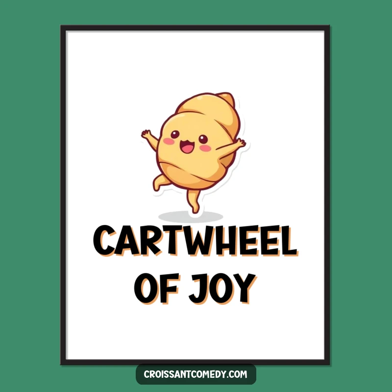 Funny Croissant Cartwheel Poster: Bubbly Art For Your Wall